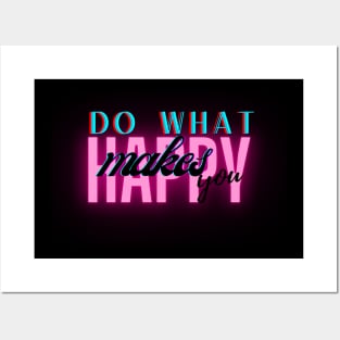 Do what makes you happy Posters and Art